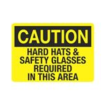 Caution Hard Hats and Safety Glasses Required In This Area Sign